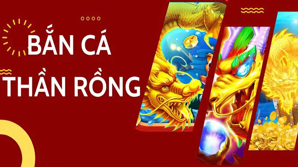 Bắn Cá Thần Rồng